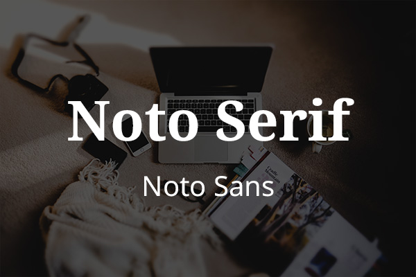 Schriftpaare für Website und Social Media: Noto Serif und Noto Sans.
